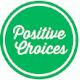 Positive Choices